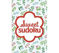 Sweet Sudoku: Pretty Puzzles For Self Care And Mindfulness