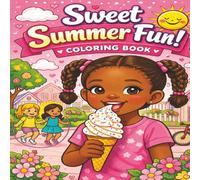 Sweet Summer Fun Coloring Book For Children Ages 5-8 | Ice Cream, Friends, and Sunny Days (Cute and Cozy Kid's Coloring Corner)