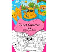 Sweet Summer Fun Coloring Book for Kids - Cute & Easy Summer-Themed Pages with Ice Cream, Sunshine, and Smiles!