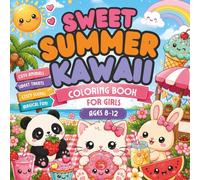 Sweet Summer Kawaii Coloring Book for Girls Ages 8-12: Cute Animals, Cozy Summer Scenes and Adorable Sweet Treats | Relaxing Coloring Pages, Fun Activities and Creative Designs for Kids and Teens
