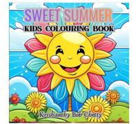 Sweet Summer Kids Coloring Book: Coloring book for Kids featuring Relaxing Sweet Summer Characters with Bold, Easy and Simple Designs