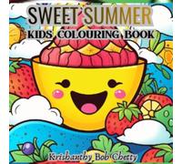 Sweet Summer Kids Coloring Book: Coloring book for Kids featuring Relaxing Sweet Summer Characters with Bold, Easy and Simple Designs