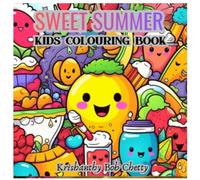 Sweet Summer Kids Coloring Book: Coloring book for Kids featuring Relaxing Sweet Summer Characters with Bold, Easy and Simple Designs