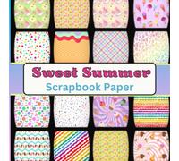 Sweet Summer Scrapbook Paper: Single Sided Sheets With Easy Measure Graph On The Back For Scrapbooks, Decoupage, Origami, Card Making, Junk Journals, And Other Papercrafts