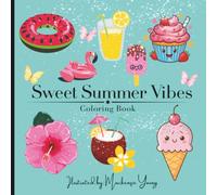 Sweet Summer Vibes: 30 Cute & Easy Summer Designs Featuring Tropical Treats, Beach Fun, Sea Creatures, Flowers & More