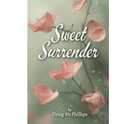 Sweet Surrender: A contemplative companion of poetry and prose designed to calm the mind, open the heart, and nourish the soul.