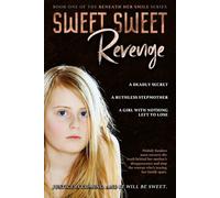 Sweet Sweet Revenge (Book One Of The Beneath Her Smile Series)