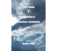 Sweet Talking a Compilation of Reflections & Revisitation