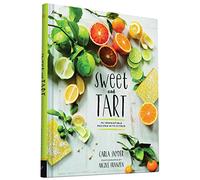 Sweet Tart: 70 Irresistible Recipes with Citrus