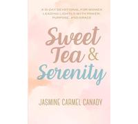 Sweet Tea and Serenity:: A 30-Day Devotional for Women Leading Lightly with Power, Purpose, and Grace