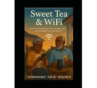 Sweet Tea & Wi-Fi: "When Tradition Meets Technology in the Heart of the South"