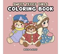 Sweet Teddy Bear Girls Coloring Book: Cute & Cozy Designs for Relaxation and Stress Relief