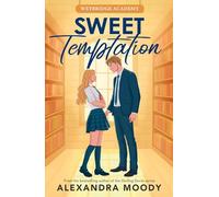 Sweet Temptation: The second heartstopping book in the elite boarding school forbidden romance series from the author of the best-selling Darling Devils (Weybridge Academy)