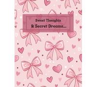 Sweet Thoughts & Secret Dreams: A Cute Pink Journal for Writing Dreams, Secrets, Memories, and Daily Thoughts