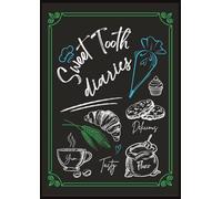 Sweet Tooth Diaries: A Large A4-Size Blank Notebook to Write In Your Favorite Baking Recipes: Desserts, Pastries, and Sweet Treats. 160 Pages to ... Plus Baking & Oven Conversion Charts and More