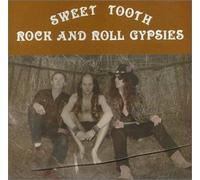 Sweet Tooth - Rock and Roll Gypsies