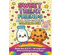 Sweet Treat Friends Coloring Book For All Ages: Cute Dessert Characters, Adorable Sweet Treat Scenes and Fun Bakery Friends to Color - 46 Single-Sided ... - Perfect for Kids, Teens and Adults...