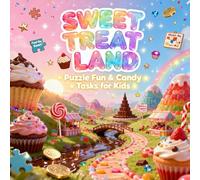 Sweet Treat Land: Puzzle Fun & Candy Tasks for Kids (Adventure Puzzle Challenge Series)