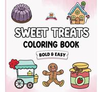 SWEET TREATS - 40 BIG & BOLD & EASY COLORING PAGES: A Deliciously Fun Coloring Book for All Ages
