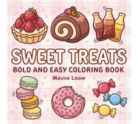 Sweet Treats: A Bold & Easy Coloring Book Featuring Yummy Desserts and Delicious Snacks