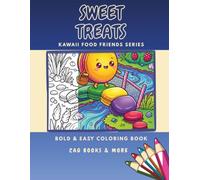 Sweet Treats: A Simple and Cute Desserts Activity Book for Toddlers and Kids Ages 4-10 (Kawaii Food Friends Coloring Books)