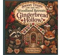 Sweet Treats And Woodland Retreats: Gingerbread Hollow Coloring Book
