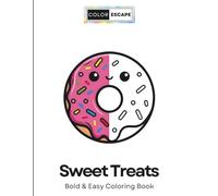 Sweet Treats: Bold and Easy Chibi Coloring Book for Adults and Kids - Cute Desserts for Relaxation: Simple Thick Lines, Big Designs & Open Spaces for Stress Relief (Bold & Easy Coloring Books)