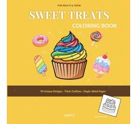 Sweet Treats Bold and Easy Coloring Book for Adults: 50 Relaxing Dessert Designs with Cakes, Cupcakes, Donuts, Candy and Pastries for Stress Relief and Creative Relaxation