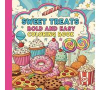 Sweet Treats Bold and Easy coloring Book: Simple and Tasty Pages to Color and Enjoy