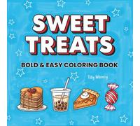 Sweet Treats Bold & Easy Coloring Book: A Simple Adult Coloring Book for Beginners and Seniors. Featuring Cute and Easy Dessert, Donut, and Cake ... and Relaxation (Easy Peasy Coloring Fun)
