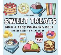 Sweet Treats: Bold & Easy Coloring Book for Relaxation & Stress Relief Featuring Big & Simple Sweet Treat Designs (Whiskerwood Coloring Books)