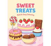 Sweet Treats: Bold & Easy Colouring for Kids
