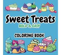 Sweet Treats: Bold &Eeasy: Coloring Book for Adults and Kid, Simple and Big Designs for Relaxation
