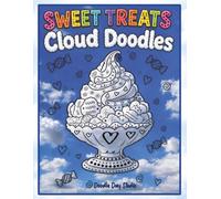 Sweet Treats Cloud Doodles: A Relaxing Cloud Picture Doodle Activity Book for Kids & Adults | Creative Fun For The Whole Family