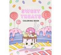 Sweet Treats Coloring Book: Adorable Cupcakes, Donuts, Candy, and Ice Cream to Color for Fun and Relaxation