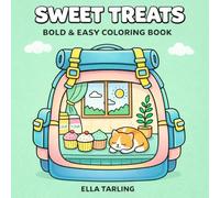 Sweet Treats Coloring Book: Bold & Easy Designs for Kids & Adults | Cute, Cozy & Simple Dessert & Candy Scenes for Relaxation (Cozy Life - Bold & Easy Coloring Book Series)