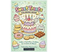 Sweet Treats Coloring Book: Cakes, Cupcakes, Cookies, Ice Creams & More!