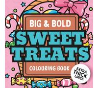 Sweet Treats Coloring Book for Adults & Teens: Fun, Bold Print, Easy Designs - Stress Relief & Creative Relaxation - Ice Cream, Cakes, Donuts & More!: ... (Bold and Easy Thick Lines coloring books)