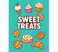 Sweet Treats Coloring Book for Kids & Adults: 30 Cute Dessert Coloring Pages | Easy, Bold, and Fun Dessert Designs to Color: Cupcakes, Donuts, Ice ... Experience for Relaxation and Creativity