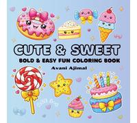 Sweet Treats Coloring Book for Kids Ages 3-6: Cute & Easy Dessert Coloring Pages for Toddlers | Ice Cream, Candy, Cakes & Kawaii Sweets | Fun First Coloring Book for Preschool & Kindergarten