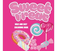 Sweet Treats Coloring Book for Kids Ages 4-8: Cute Desserts, Ice Cream, Cupcakes, Donuts & Candy Fun!: Fun Dessert-Themed Coloring Pages to Spark Creativity and Imagination