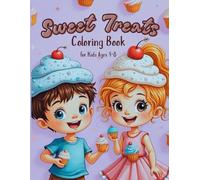 Sweet Treats Coloring Book for Kids Ages 4-8: Sweet & Simple Cupcake Designs, A Fun Dessert Coloring Book for Kids and Beginners girls and boys