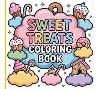 Sweet Treats Coloring Book for Kids Ages 4-8: Yummy Cupcakes, Donuts, Ice Cream & Candy Art for Boys & Girls: Big, Bold & Easy Coloring Pages with ... and Kindergarteners to Relax and Have Fun
