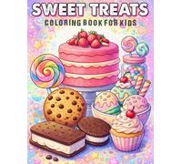 Sweet Treats Coloring Book for Kids: An Easy, Bold and Fun Dessert Coloring Book with Cupcakes, Donuts, Ice Cream, Candy and More for Kids