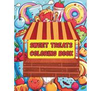 Sweet Treats Coloring Book for Kids and Adults: 50 Delicious Dessert Pages to Color | Cakes, Cupcakes, Donuts, and Ice Cream Fun (8 x 10)