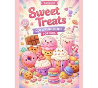 SWEET TREATS COLORING BOOK FOR KIDS (Kids Coloring Adventure Series)