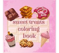 Sweet treats coloring book: Fun & easy coloring book for kids