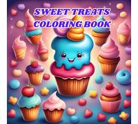 Sweet Treats Coloring Book: Get ready for a deliciously fun coloring adventure! This Sweet Treats Coloring Book is filled with cute and easy-to-color ... and more-perfect for kids ages 4 to 10.