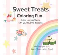 Sweet Treats Coloring Fun: Color, Learn & Match with your favorite desserts.