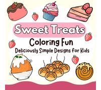 Sweet Treats Coloring Fun: Deliciously Simple Designs for Kids